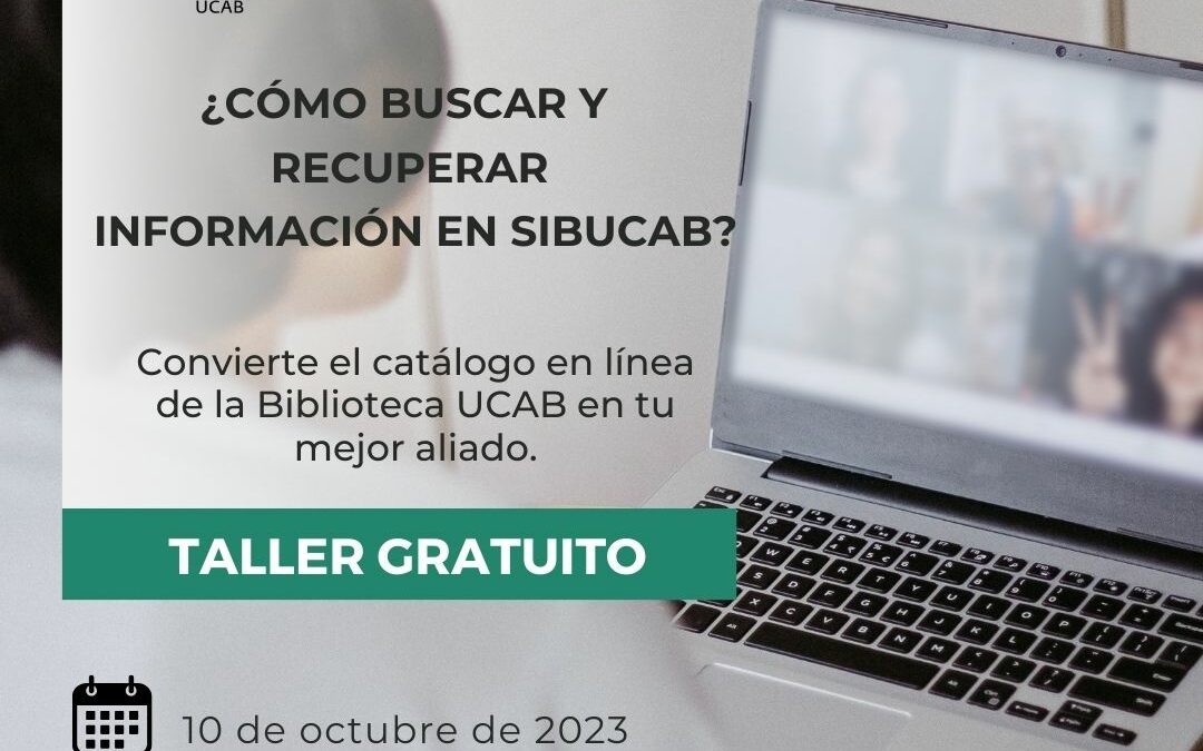 Taller: ¿Cómo buscar y recuperar información en SibUCAB?