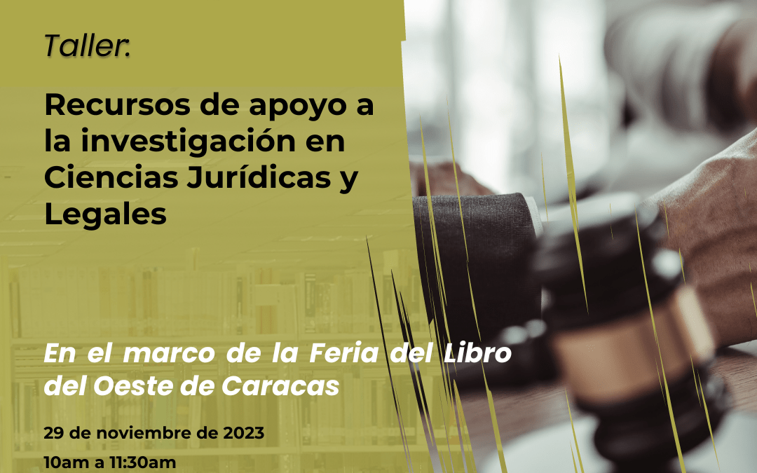 Taller: recursos de apoyo a la investigación especializados en las Cs. Jurídicas y Legales