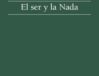 «El ser y la nada, el existencialismo francés» por Jean-Paul Sartre